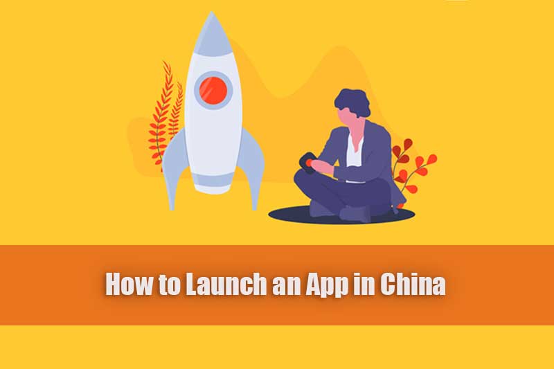 How to Launch an App in China