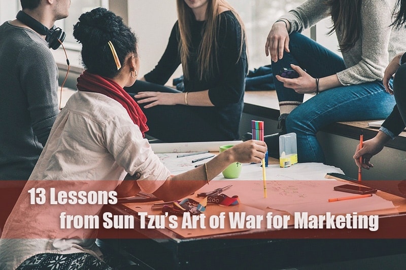 13 Lessons from Sun Tzu’s Art of War for Marketing