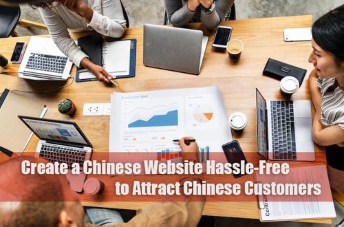 Create a Chinese Website Hassle-Free to Attract Chinese Customers