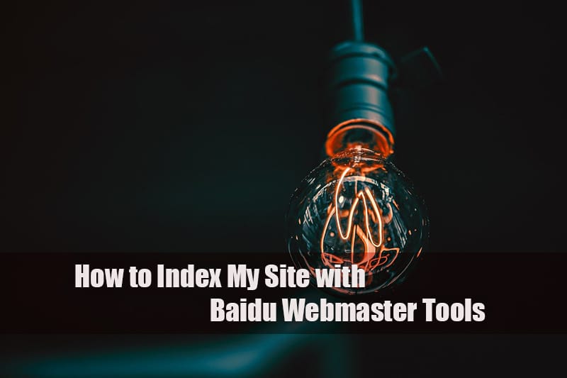 How to Index My Site with Baidu Webmaster Tools