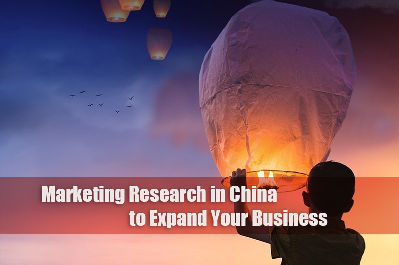 Marketing Research in China to Expand Your Business